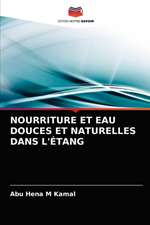 NOURRITURE ET EAU DOUCES ET NATURELLES DANS L'ÉTANG