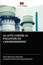 LA LUTTE CONTRE LA POLLUTION DE L'ENVIRONNEMENT