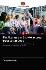 Faciliter une créativité accrue pour les adultes