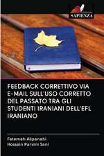 FEEDBACK CORRETTIVO VIA E-MAIL SULL'USO CORRETTO DEL PASSATO TRA GLI STUDENTI IRANIANI DELL'EFL IRANIANO