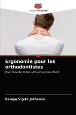 Ergonomie pour les orthodontistes