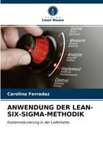 ANWENDUNG DER LEAN-SIX-SIGMA-METHODIK