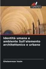 Identità umana e ambiente Sull'elemento architettonico e urbano