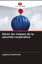 Gérer les risques de la sécurité corporative