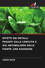 EFFETTI DEI METALLI PESANTI SULLA CRESCITA E SUL METABOLISMO DELLE PIANTE: UNA RASSEGNA