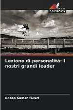 Lezione di personalità: I nostri grandi leader