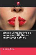 Estudo Comparativo de Impressões Digitais e Impressões Labiais