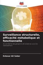 Surveillance structurelle, efficacité métabolique et fonctionnelle