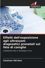 Effetti dell'esposizione agli ultrasuoni diagnostici prenatali sul feto di coniglio