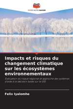 Impacts et risques du changement climatique sur les écosystèmes environnementaux