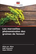 Les merveilles phénoménales des graines de fenouil