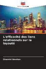 L'efficacité des liens relationnels sur la loyauté