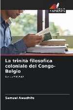 La trinità filosofica coloniale del Congo-Belgio