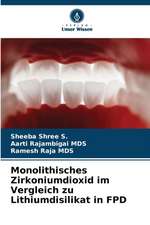 Monolithisches Zirkoniumdioxid im Vergleich zu Lithiumdisilikat in FPD