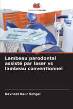 Lambeau parodontal assisté par laser vs lambeau conventionnel