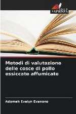 Metodi di valutazione delle cosce di pollo essiccate affumicate