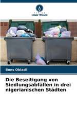 Die Beseitigung von Siedlungsabfällen in drei nigerianischen Städten