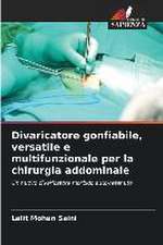 Divaricatore gonfiabile, versatile e multifunzionale per la chirurgia addominale