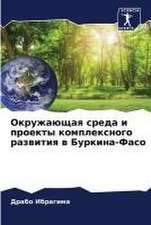 Okruzhaüschaq sreda i proekty komplexnogo razwitiq w Burkina-Faso