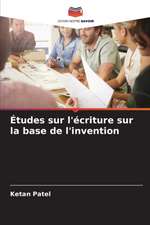 Études sur l'écriture sur la base de l'invention