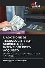 L'ADOZIONE DI TECNOLOGIE SELF-SERVICE E LE INTENZIONI POST-ACQUISTO