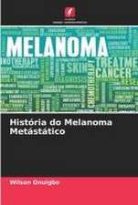 História do Melanoma Metástático