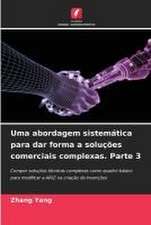 Uma abordagem sistemática para dar forma a soluções comerciais complexas. Parte 3