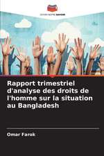 Rapport trimestriel d'analyse des droits de l'homme sur la situation au Bangladesh