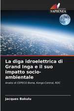 La diga idroelettrica di Grand Inga e il suo impatto socio-ambientale