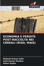 ECONOMIA E PERDITE POST-RACCOLTA NEI CEREALI (RISO, MAIS)