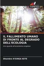 IL FALLIMENTO UMANO DI FRONTE AL DEGRADO DELL'ECOLOGIA