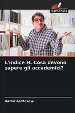 L'indice H: Cosa devono sapere gli accademici?