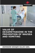 VALUE OF DEXAMETHASONE IN THE PREVENTION OF NAUSEA AND VOMITING