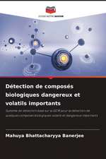 Détection de composés biologiques dangereux et volatils importants