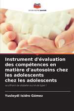 Instrument d'évaluation des compétences en matière d'autosoins chez les adolescents chez les adolescents