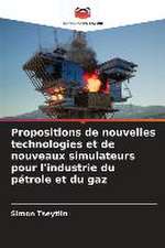 Propositions de nouvelles technologies et de nouveaux simulateurs pour l'industrie du pétrole et du gaz