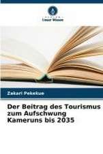 Der Beitrag des Tourismus zum Aufschwung Kameruns bis 2035