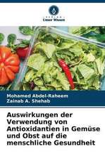 Auswirkungen der Verwendung von Antioxidantien in Gemüse und Obst auf die menschliche Gesundheit