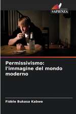 Permissivismo: l'immagine del mondo moderno