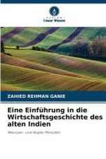 Eine Einführung in die Wirtschaftsgeschichte des alten Indien