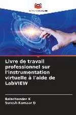 Livre de travail professionnel sur l'instrumentation virtuelle à l'aide de LabVIEW