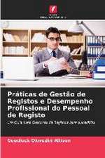 Práticas de Gestão de Registos e Desempenho Profissional do Pessoal de Registo