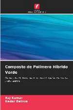 Composto de Polímero Híbrido Verde