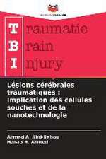 Lésions cérébrales traumatiques : Implication des cellules souches et de la nanotechnologie