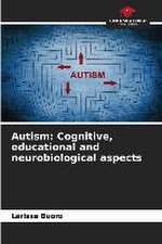 Autism: Cognitive, educational and neurobiological aspects