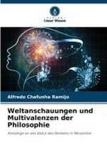 Weltanschauungen und Multivalenzen der Philosophie