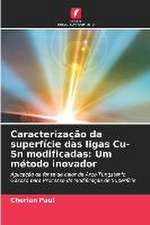 Caracterização da superfície das ligas Cu-Sn modificadas: Um método inovador