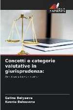 Concetti e categorie valutative in giurisprudenza: