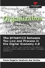 The DYNAMICS between Tax Law and Process in the Digital Economy 4.0