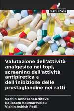 Valutazione dell'attività analgesica nei topi, screening dell'attività antipiretica e dell'inibizione delle prostaglandine nei ratti